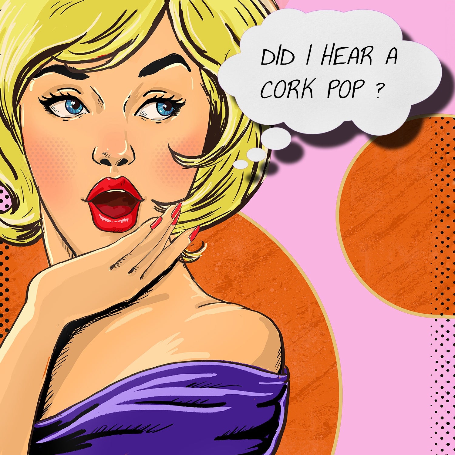 DID I HEAR A CORK POP